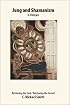 Jung and Shamanism in Dialogue