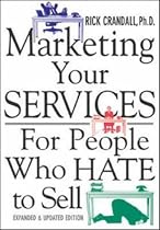 Marketing Your Services : For People Who Hate to Sell