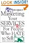 Marketing Your Services : For People Who Hate to Sell