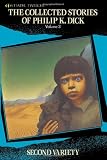 Second Variety (The Collected Stories of Philip K. Dick, Vol. 3)