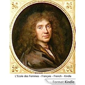 L'Ecole des Femmes (French, Français) (Grands Classiques - Intégrale Molière)