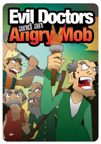 Evil Doctors And An Angry Mob