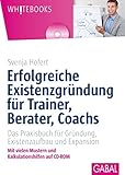Image de Erfolgreiche Existenzgründung für Trainer, Berater, Coachs: Das Praxisbuch für Gründun