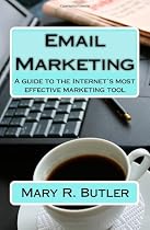 Email Marketing: A guide to the Internet's most effective marketing tool