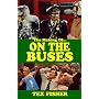 I 'Ate You Butler! - The Making of On the Buses: B&hellip by Tex Fisher