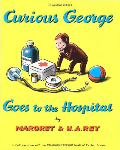 Curious George Goes to the Hospital by H. A. Rey (1966-03-15)