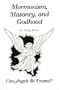 Mormonism Masonry and Godhood