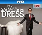 Say Yes to the Dress [HD]: Say Yes To the Dress: Season 2 [HD]