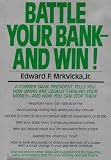 Battle Your Bank - And Win! (Making the Bank Understand It's Your Money, and Not Theirs!)