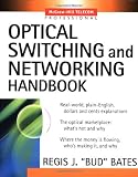 Optical Switching  and Networking Handbook