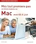 Mes tout premiers pas : Le grand manuel du Mac avec OS X Lion