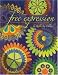 Free Expression: The Art and Confessions of a Contemporary Quilter