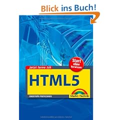 Jetzt lerne ich HTML5: Start ohne Vorwissen