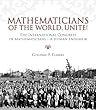Mathematicians of the World, Unite!: The International Congress of Mathematicians--A Human Endeavor