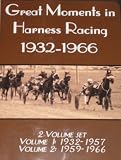 Great Moments in Harness Racing 1932-1966