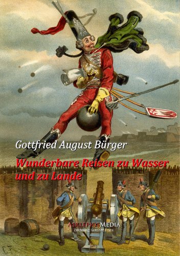 Wunderbare Reisen zu Wasser und zu Lande des Baron von Münchhausen (German Edition)