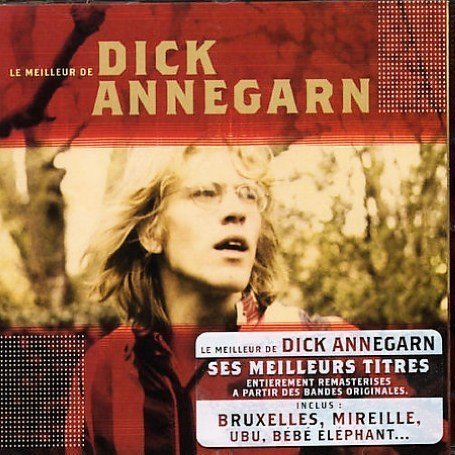 Dick Annegarn - Le meilleur de Dick Annegarn - Zortam Music