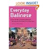 Everyday Balinese: Your Guide to Speaking Balinese Quickly and Effortlessly in a Few Hours