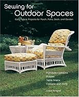 Sewing for Outdoor Spaces: Easy Fabric Projects for Porch, Patio, Deck, and Garden
