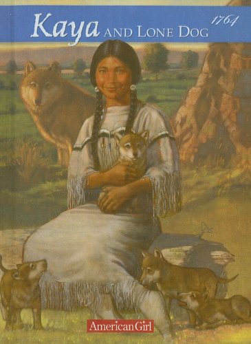 Kaya and Lone Dog: A Friendship Story (American Girls Collection: Kaya 1764)