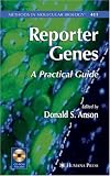 Reporter Genes: A Practical Guide (Methods in Molecular Biology)