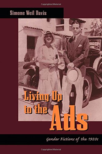 Living Up to the Ads: Gender Fictions of the 1920s (New Americanists)