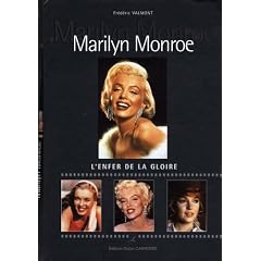 Marilyn Monroe : L'enfer de la gloire