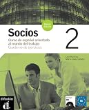 Socios. Cuaderno de ejercicios. Con CD Audio. Per gli Ist. professionali per i servizi commerciali: Socios 2. Cuaderno de ejercicios (Ele- Texto Español)