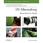 DV Filmmaking: From Start to Finish (O'Reilly Digital Studio)