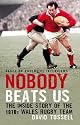 Nobody Beats Us: The Inside Story of the 1970s Wales Rugby Team