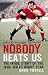 Nobody Beats Us: The Inside Story of the 1970s Wales Rugby Team
