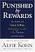 Punished by Rewards: The Trouble with Gold Stars, Incentive Plans, A's, Praise, and Other Bribes