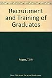 The recruitment and training of graduates
