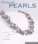 Beading with Pearls: Beautiful Jewelry, Simple Techniques (Lark Jewelry Books)