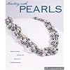 Beading with Pearls: Beautiful Jewelry, Simple Techniques (A Lark Jewelry Book)