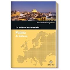 Palma de Mallorca: Ein perfektes Wochenende in...