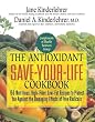 The Antioxidant Save-Your-Life Cookbook: 150 Nutritious High-Fiber, Low-Fat Recipes to Protect Yourself Against the Damaging Effects of Free Radicals (Jane Kinderlehrer Smart Food Series)