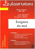 20 dissertations avec analyses et commentaires sur le thème Enigmes du moi Prépas scientifiques : Musset - Lorenzaccio; Leiris - L\'Age d\'homme; Saint Augustin - Confessions