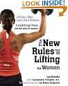 The New Rules of Lifting for Women: Lift Like a Man, Look Like a Goddess
