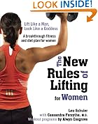 The New Rules of Lifting for Women: Lift Like a Man, Look Like a Goddess