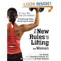 The New Rules of Lifting for Women: Lift Like a Man, Look Like a Goddess