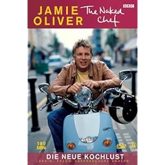 Jamie Oliver - The Naked Chef: Die neue Kochlust