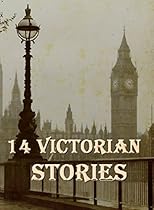 14 Victorian Stories: Anthology 14 Victorian Stories: Anthology