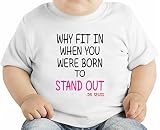 Why Fit In When You Were Born To Stand Out Slogan オーガニックベビーTシャツ 12 - 18 Months