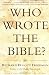 Who Wrote the Bible?