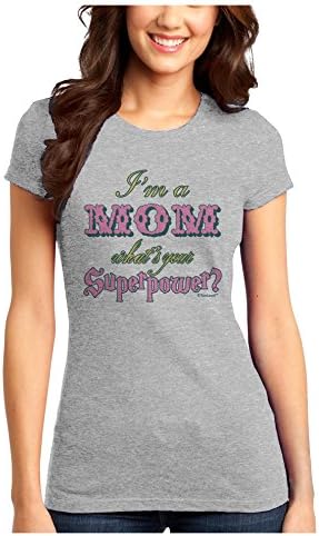 TooLoud I'm a Mom - What's Your Superpower - Pink Juniors T-Shirt - Ash Gray - Large