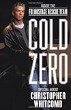 Cold Zero: Inside the FBI Hostage Rescue Team