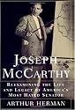 Joseph McCarthy: Reexamining the Life and Legacy of America's Most Hated Senator