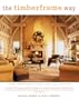 The Timberframe Way: A Lavishly Illustrated Guide to the Most Elegant Way to Build a Home