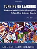 Turning on learning : five approaches for multicultural teaching plans for race, class, gender and disability